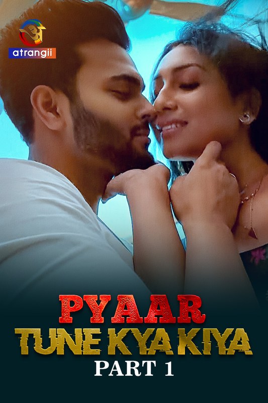 Pyaar Tune Kya Kiya (2023) S01 Part 1 